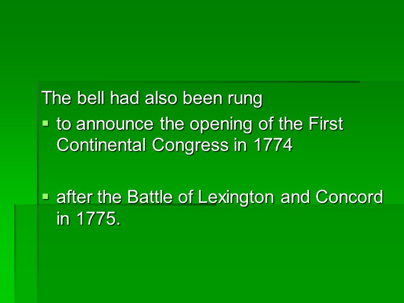 The bell had also been rung  to announce the opening of the First